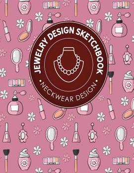 Paperback Jewelry Design Sketchbook: Neckwear Design Book