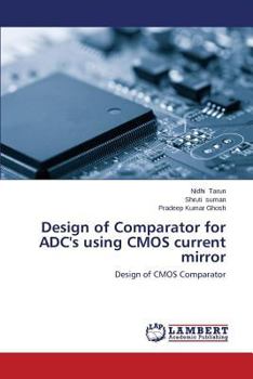 Paperback Design of Comparator for ADC's using CMOS current mirror Book