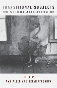 Hardcover Transitional Subjects: Critical Theory and Object Relations Book