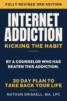 Paperback Internet Addiction: Kicking the Habit: 30 Day Plan To Take Back Your Life Book