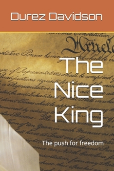 Paperback The Nice King: The push for freedom Book
