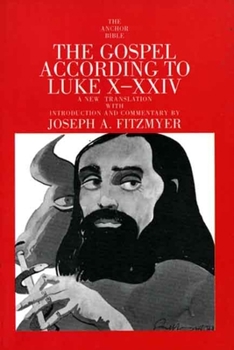 The Gospel According to Luke X-XXIV - Book  of the Anchor Yale Bible Commentaries
