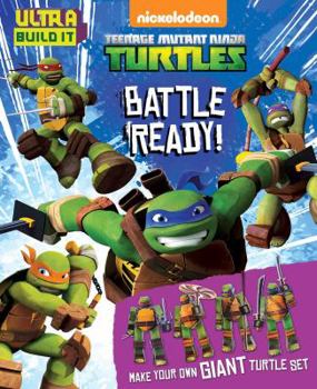 Paperback Teenage Mutant Ninja Turtles: Battle Ready! (Ultra Build It) Book
