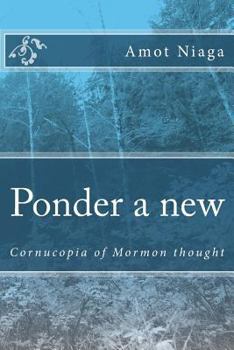 Paperback Ponder a new: LDS cornucopia of thought Book