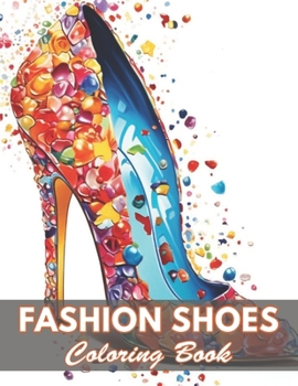 Fashion Shoes Coloring Book: 100+ Coloring Pages for Relaxation and Stress Relief