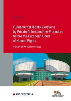 Paperback Fundamental Rights Violations by Private Actors and the Procedure before the ECHR: A Study of Verticalised Cases Book