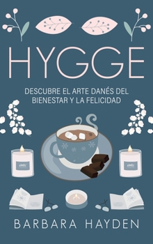 Hardcover Hygge: Descubre el arte danés del bienestar y la felicidad [Spanish] Book