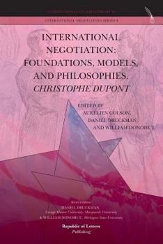 Paperback International Negotiation: Foundations, Models, and Philosophies. Christophe DuPont Book