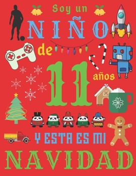 Soy un niño de 11 años y esta es mi Navidad: El diario de Navidad y el cuaderno de bocetos para un niño de once años (Spanish Edition)