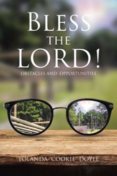 Paperback Bless The LORD!: Obstacles and Opportunities Book