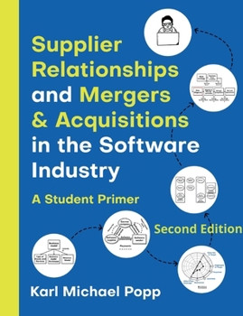 Paperback Supplier Relationships and Mergers & Acquisitions in the Software Industry: A Student Primer Second Edition Book