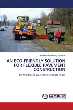 An Eco-Friendly Solution for Flexible Pavement Construction