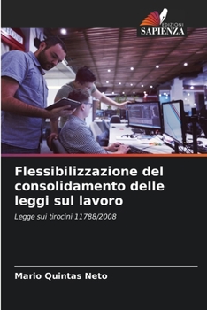 Paperback Flessibilizzazione del consolidamento delle leggi sul lavoro [Italian] Book