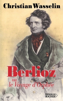 Paperback Berlioz ou le Voyage d'Orphée [French] Book