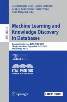 Paperback Machine Learning and Knowledge Discovery in Databases: European Conference, Ecml Pkdd 2017, Skopje, Macedonia, September 18-22, 2017, Proceedings, Par Book