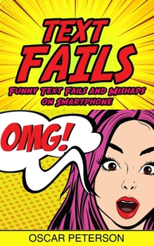 Paperback Text Fails: Funny Text Fails and Mishaps on Smartphone Book