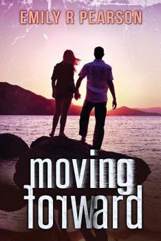 Moving Forward - Book #1 of the Moving Forward