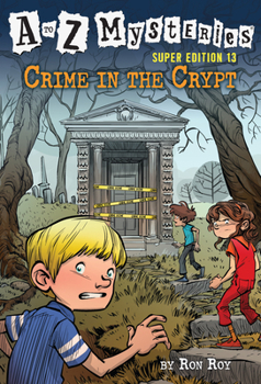 A to Z Mysteries Super Edition #13: Crime in the Crypt - Book #13 of the A to Z Mysteries: Super Edition