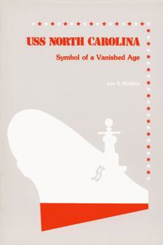 Paperback USS North Carolina: Symbol of a Vanished Age Book