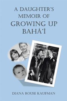 Paperback A Daughter's Memoir of Growing Up Baha'i Book