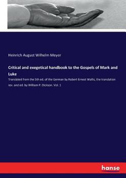 Paperback Critical and exegetical handbook to the Gospels of Mark and Luke: Translated from the 5th ed. of the German by Robert Ernest Wallis, the translation r Book