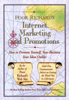Paperback Poor Richard's Internet Marketing and Promotions: How to Promote Yourself, Your Business, Your Ideas Online Book