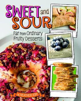 Sweet and Sour: Far from Ordinary Fruity Desserts - Book  of the Sassy Sweets