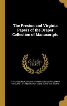 Hardcover The Preston and Virginia Papers of the Draper Collection of Manuscripts Book