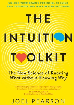 Paperback The Intuition Toolkit: The New Science of Knowing What without Knowing Why Book