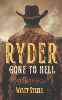 Paperback Ryder - Gone to Hell: A Classic Western Novel Book