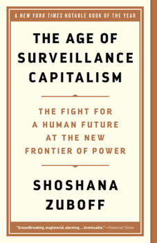Paperback The Age of Surveillance Capitalism: The Fight for a Human Future at the New Frontier of Power Book