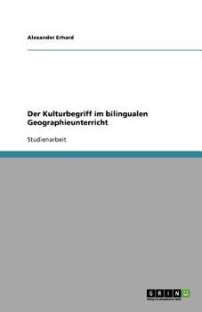 Paperback Der Kulturbegriff im bilingualen Geographieunterricht [German] Book