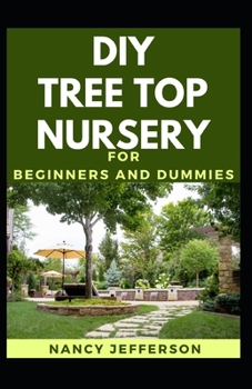 Paperback DIY Tree Top Nursery For Beginners And Dummies Book