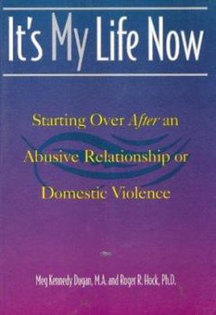 Paperback It's My Life Now: Starting Over After an Abusive Relationship or Domestic Violence Book