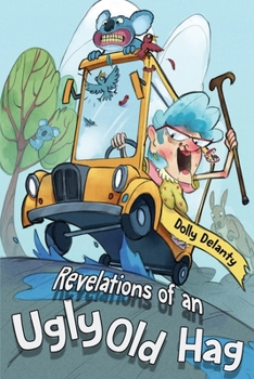 Paperback Revelations of an Ugly Old Hag Book