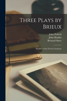 Paperback Three Plays by Brieux: Member of the French Academy Book