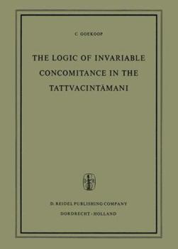 Paperback The Logic of Invariable Concomitance in the Tattvacintāmaṇi: Gaṅgeśa's Anumitinirūpaṇa and Vyāptivāda with Book