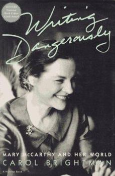 Paperback Writing Dangerously: Mary McCarthy and Her World Book