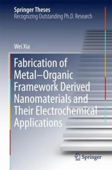 Hardcover Fabrication of Metal-Organic Framework Derived Nanomaterials and Their Electrochemical Applications Book