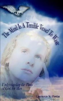 Paperback The Mind Is A Terrible Vessel To Waste Book