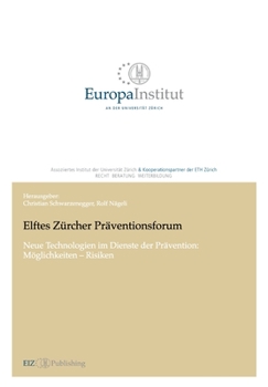 Paperback Elftes Zürcher Präventionsforum: Neue Technologien im Dienste der Prävention: Möglichkeiten - Risiken [German] Book