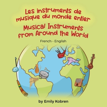 Paperback Musical Instruments from Around the World (French-English): Les instruments de musique du monde entier [French] Book