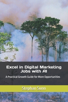 Paperback Excel in Digital Marketing Jobs with AI: A Practical Growth Guide for More Opportunities Book