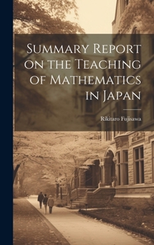 Hardcover Summary Report on the Teaching of Mathematics in Japan Book
