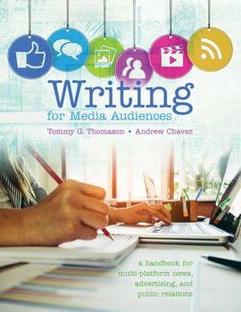 Spiral-bound Writing for Media Audiences: A Handbook for Multi-platform News, Advertising, and Public Relations Book