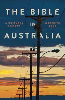 Paperback The Bible in Australia: A cultural history Book