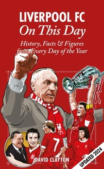 Hardcover Liverpool FC on This Day: History, Facts & Figures from Every Day of the Year Book