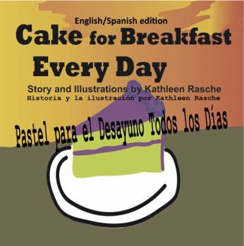 Paperback Cake for Breakfast Every Day - English/Spanish edition [Spanish] Book