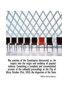 The Enemies of the Constitution Discovered; or, an Inquiry into the Origin and Tendency of Popular V