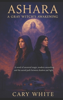 Ashara: A Gray Witch's Awakening (Ashara Series)